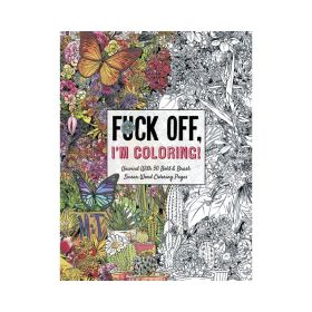 Fuck Off  I''m Coloring Book