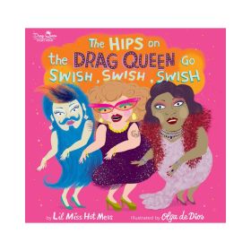 The Hips on the Drag Queen Go Swish  Swish  Swish