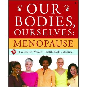 Our Bodies  Ourselves: Menopause
