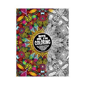 Bite Me  I''m Coloring! Book
