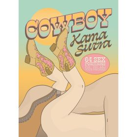Cowboy Kama Sutra:Â 64 Sex Positions for You and Your Pardner