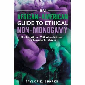An African (Option: American Guide to Ethical Non Monogamy)