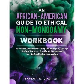 An African (Option: American Guide to Ethical Non Monogamy Workbook)